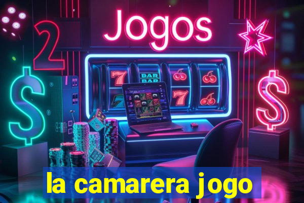 la camarera jogo